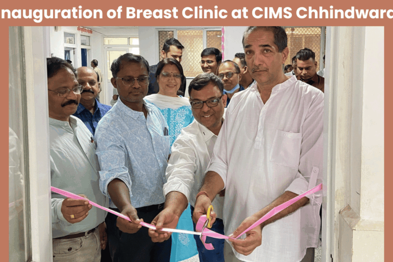 Inauguration of Breast Clinic at CIMS Chhindwara: A Major Step Towards Awareness and Treatment for Breast Health