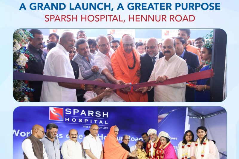 SPARSH Hospital Expands Footprint with Grand Inauguration of its 8th Facility on Hennur Road, Bengaluru